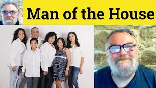 😎 Man of the House Meaning - Man of the House Definition - Man of the House Defined Man of the House
