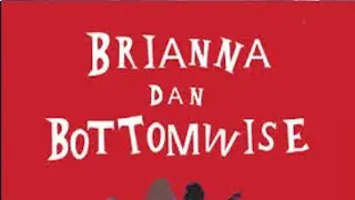 15 | Ringkasan Novel | Brianna dan Bottomwise   karya Andrea Hirata