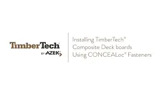 TimberTech Composite Decking - Hidden Fastener Installation