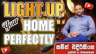 Light Up Your Home Perfectly | Modern, Smart & Luxury Lighting Guide | Samith Edirisinghe