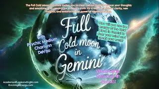 Full Cold Moon in Gemini Virtual Circle with Psychic/ Medium Charlynn DeVito 📱