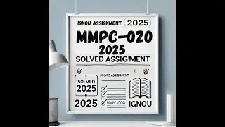 MMPC-020 Solved Assignment 2025 | IGNOU MMPC-020 Assignment 2025