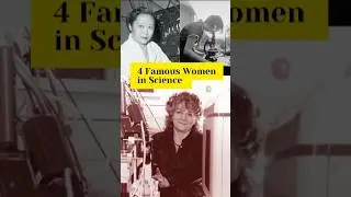 4 Famous Women in Science