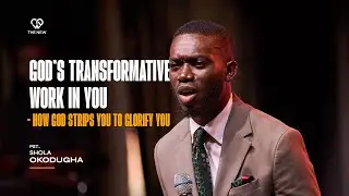 God's Transformative Work In You - How God Strips You to Glorify You | Pastor Shola Okodugha