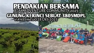PENDAKIAN BERSAMA JEJAK ADVENTURE COMMUNITY - GUNUNG KERINCI SEBLAT VIA KERSIK TUO #fypgunung
