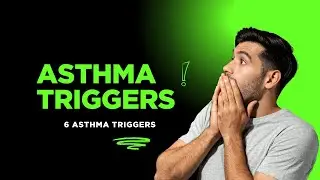 Asthma TRIGGERS You Need To Know