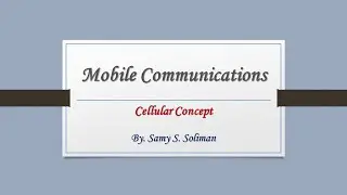 Mobile Communications (01 - Cellular Concept)