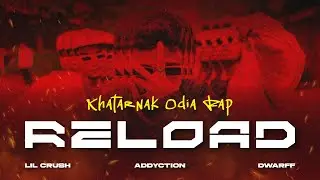 RELOAD - Addyction X @thedwarff Ft.​⁠ Lil Crush | Music Video | Odia Rap | Drill Music