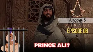 À LA RESCOUSSE DU ''PRINCE'' ALI| Assassin's Creed Mirage 06