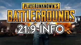 Это будет грандиозно! &mdash; PlayerUnknown's Battleground | 21:9 Информация