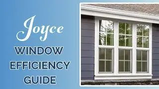 Your Guide to Window Efficiency