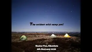Easter Tor 4th January 2026. The coldest wild camp yet!