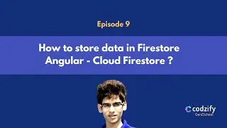Intro of Episode 9 - How to store data in Firestore Angular - Cloud Firestore ?