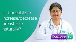 Is it possible to Increase/Decrease Breast Size Naturally? #AsktheDoctor