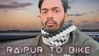 Bike Ride to Raipur – Mummy Ko Lene Ka Safar