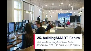 25. buildingSMART-Forum 2021 live aus Berlin