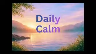 Daily Calm | Gentle Preventative Meditation for Anxiety & Panic