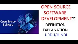 What is Open Source Software Development?| Examples | Importance | Uses | Urdu/Hindi