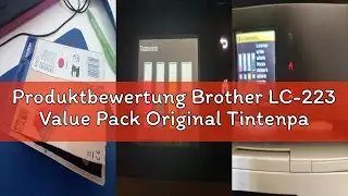 Produktbewertung Brother LC-223 Value Pack Original Tintenpatronen (f&uuml;r Brother DCP-J562DW, DCP-J412