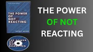 The Power of Not Reacting &ndash; Mastering Emotions, Finding Peace, and Reclaiming Inner Control