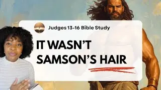Samson didn’t lose his strength - he abandoned God | Judges 14-16