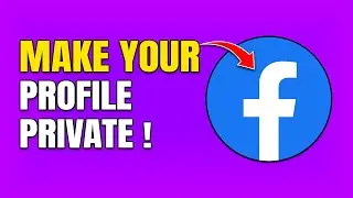 How To Make Profile Private On Facebook (Step By Step)