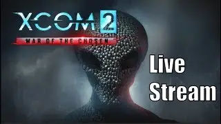 Archon King Attacks - XCOM 2 Live Stream