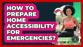 How To Prepare Home Accessibility For Emergencies?