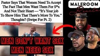 MEN DON&rsquo;T WANT SEX, MEN NEED SEX!!! | MALEROOM REACTS EP4 | #video #reaction #podcast #clips #viral