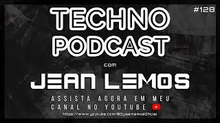 Techno Podcast #128  By Jean Lemos [Studio Mix] #technopodcast #technomusic #rawtechno