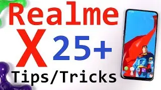 Realme X 25+ Tips and Tricks