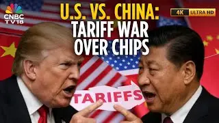 China Slams Donald Trump's Tariff Plan On Semiconductors | Tariff War | 4K UHD | N18G