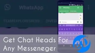 Get Chat Heads For Whatsapp, Messenger And More (No Root)