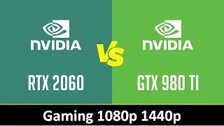 nVidia GeForce RTX 2060 vs nVidia GeForce GTX 980 Ti - Gaming 1080P 1440P (Ryzen 9 3950X)