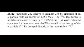 Plutonium-242 decays to uranium- 238 by emission of an particle with an energy of 4.853 MeV. The 28