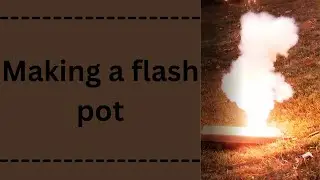 How to make a flash pot