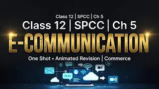 E-COMMUNICATION in One Shot | Class 12 SPCC Ch 5 | Commerce Animated Revision Narayana Education Hub