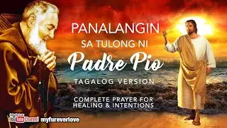 Panalangin sa Kagalingan ng Sakit sa Tulong Ni Padre Pio (Novena Para Sa Mga May Sakit)