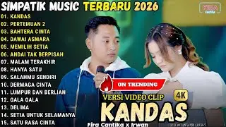 KANDAS - PERTEMUAN 2 - BAHTERA CINTA - FIRA CANTIKA FT IRWAN SIMPATIK MUSIC FULL ALBUM TERBARU 2026