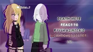 `&deg;` {💀} Death Note react to F!Y/n as Misa's abandoned sister || 2X SPEED || [2/2] || &mdash;K a y a&mdash;