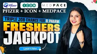 B.Pharm Freshers MUST Watch: Pfizer + ICON + Medpace Hiring 2025 | Triple Job Opportunity