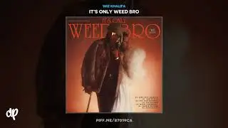Wiz Khalifa - Aint Shit Changed [Its Only Weed Bro]
