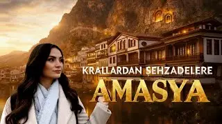AMASYA'DA ZAMAN YOLCULUĞU | Kral Kaya Mezarları, Ferhat ile Şirin Müzesi, Lezzet Durakları