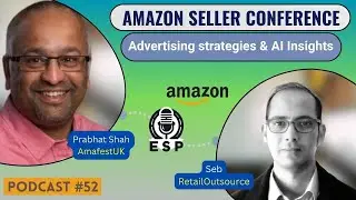 From Meetups to Major Conference | Prabhat Shah on AI, Advertising & Seller Central Strategies