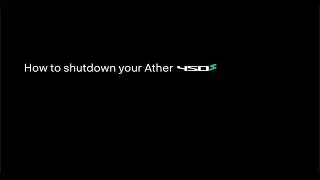 How to shutdown your Ather 450S