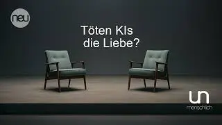 #3 Claude und Grok: Töten KIs die Liebe?