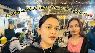 |Dono behne nikal gaye ghumne sham ko✨|sunday special|daily vlog series (day 3)#dailyvlog #day3 #yt 
