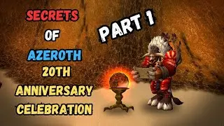 Secrets of Azeroth Part 1 | 20th Anniversary Celebration | The War Within