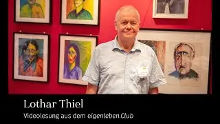 eigenleben.Club: Videolesung mit Lothar Thiel