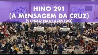 Harpa Cristã - Hino 291 (A Mensagem da Cruz), ver. Nani Azevedo - Coral de Obreiros e Orq. AD Lapa